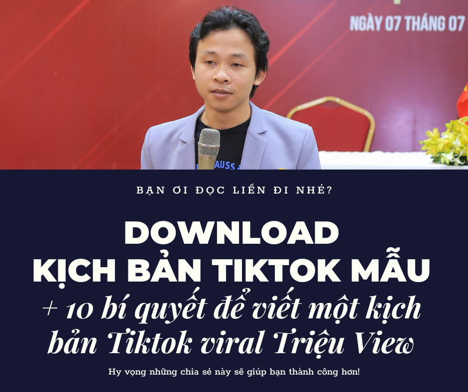 DOWNLOAD KỊCH BẢN TIKTOK MẪU + 10 bí quyết để viết một kịch bản Tiktok Viral Triệu View